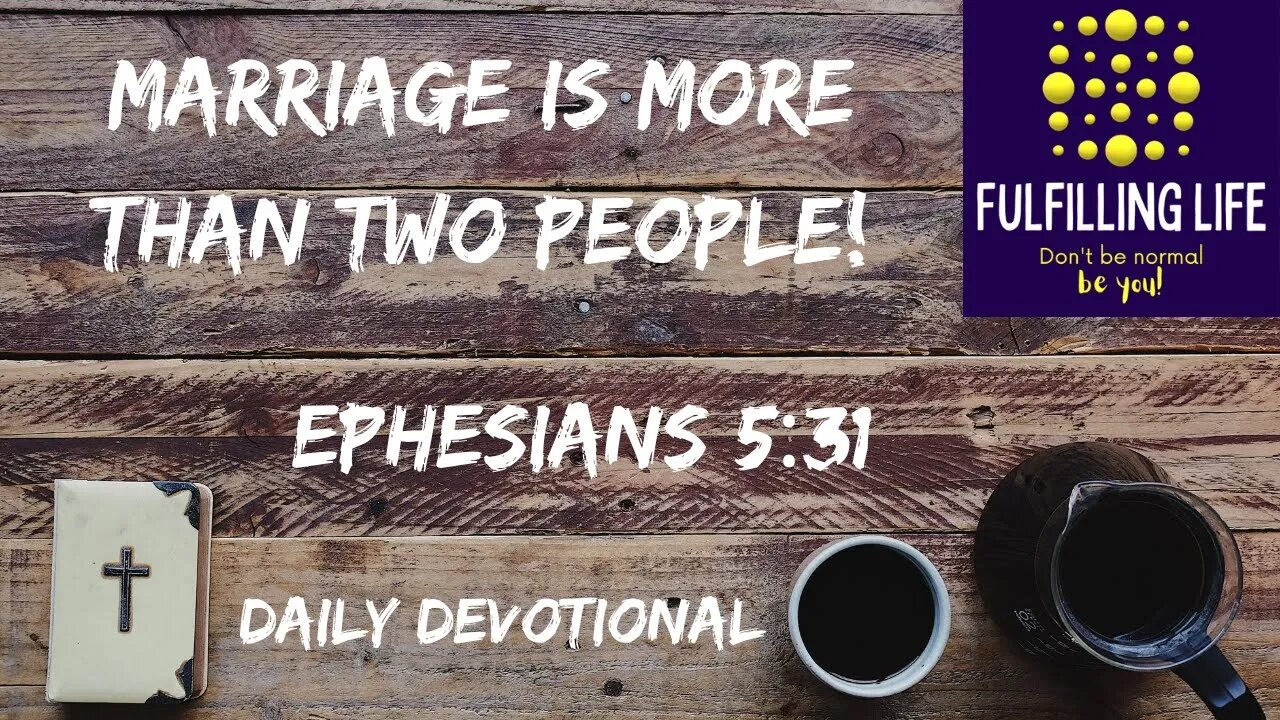 Two Become One - Ephesians 5:31 - Fulfilling Life Daily Devotional