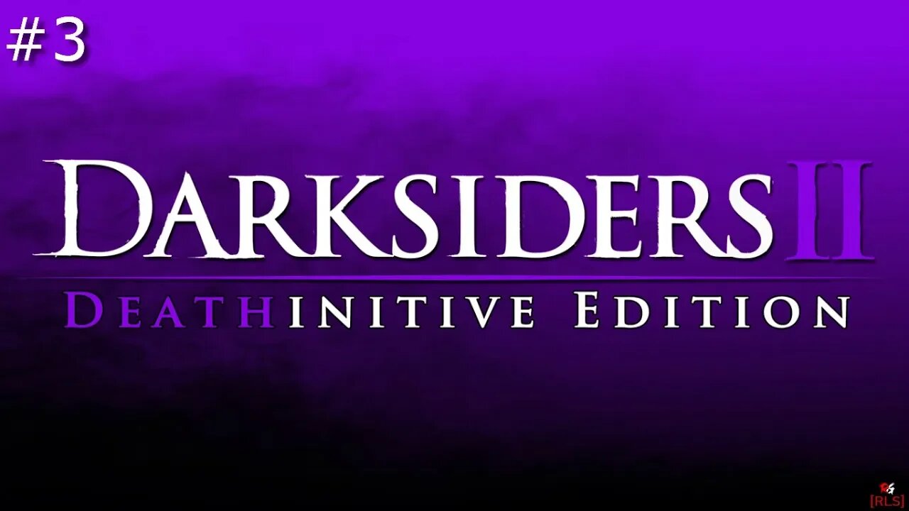 [RLS] Darksiders 2: Deathintive Edition #3