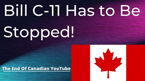 Bill C-11, Death of Canadian YouTube