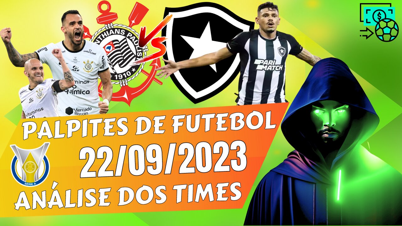PALPITES DE FUTEBOL PARA 22 09 2023 CORINTHIANS X BOTAFOGO + BILHETE PRONTO | FUT VERSUS BET