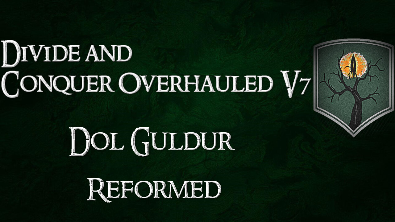 Divide and Conquer Overhauled V7: Thalios Bridge - Dol Guldur faction overview