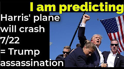 I am predicting- Harris' plane will crash July 22 = Trump assassination attempt