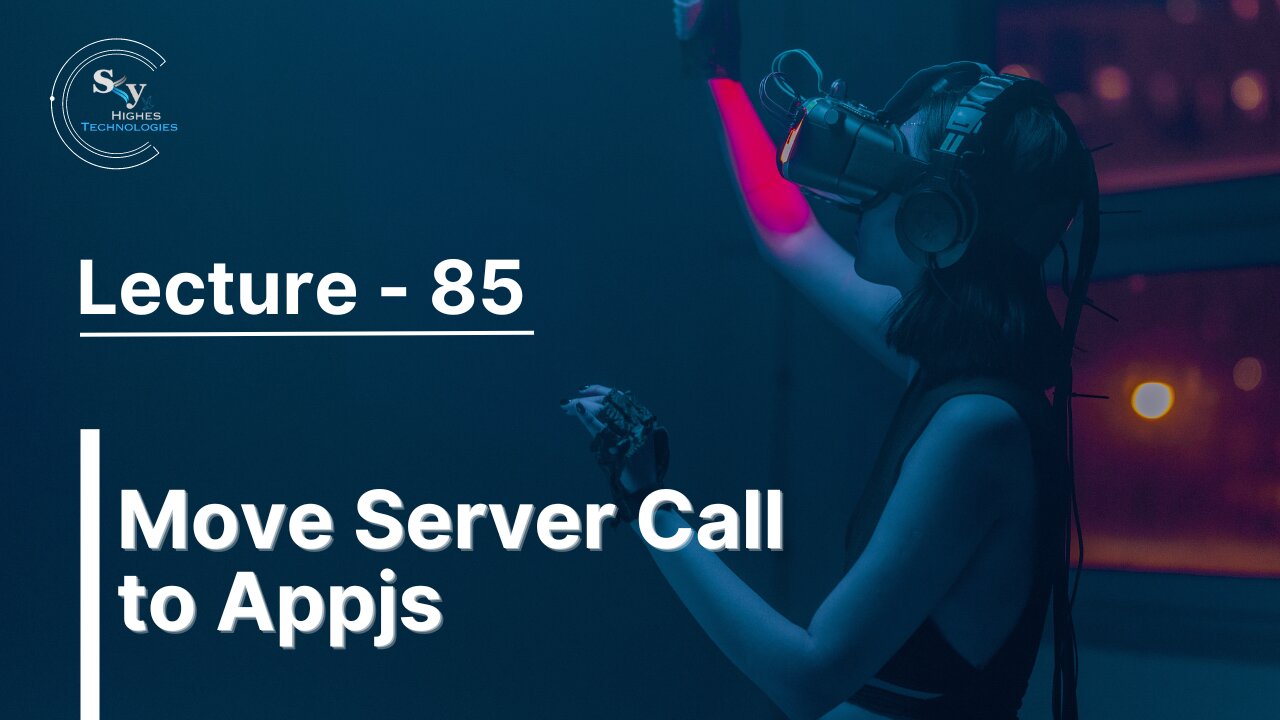 85 - Move Server Call to Appjs | Skyhighes | React Native