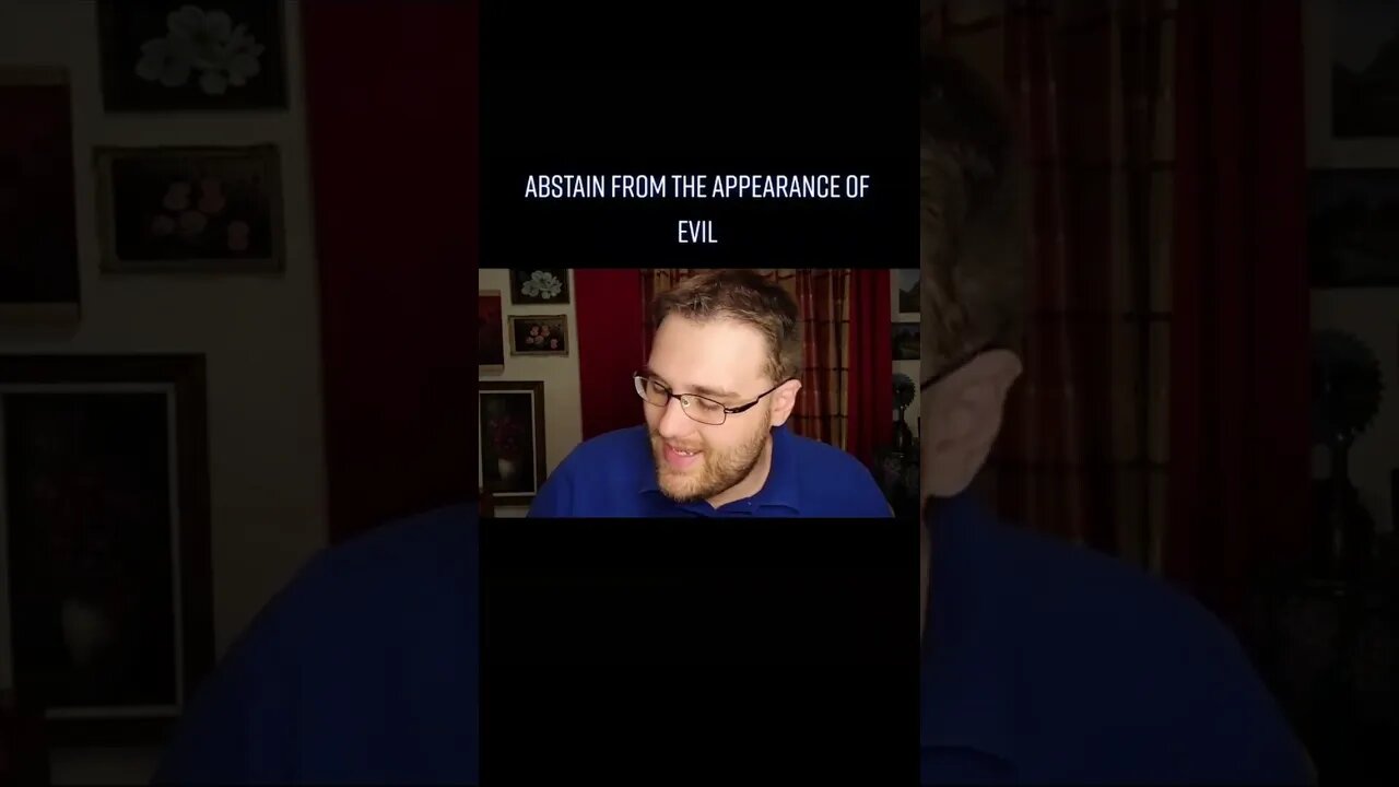 ABSTAIN FROM THE APPERANCE OF EVIL