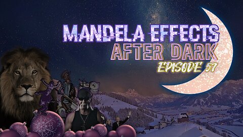 #MandelaEffects AFTER DARK #57 - BACK IN ACTION with New Mandela’s & Christmas Preview!