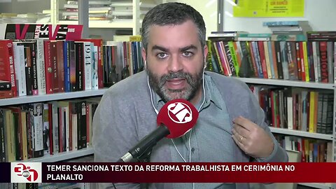 Michel Temer sanciona texto da reforma trabalhista