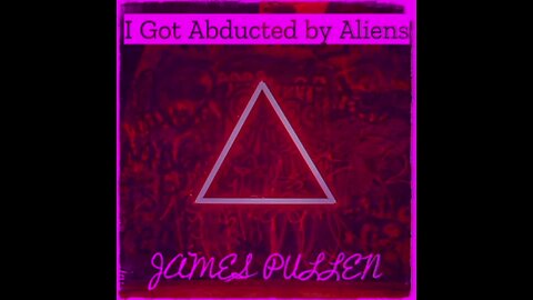 I Got Abducted By Aliens