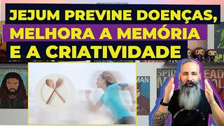 JEJUM previne doenças melhora memória e criatividade