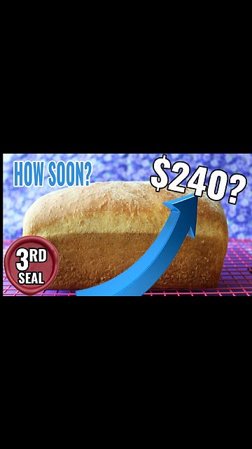 Will a Loaf of Bread Soon Cost $240?
