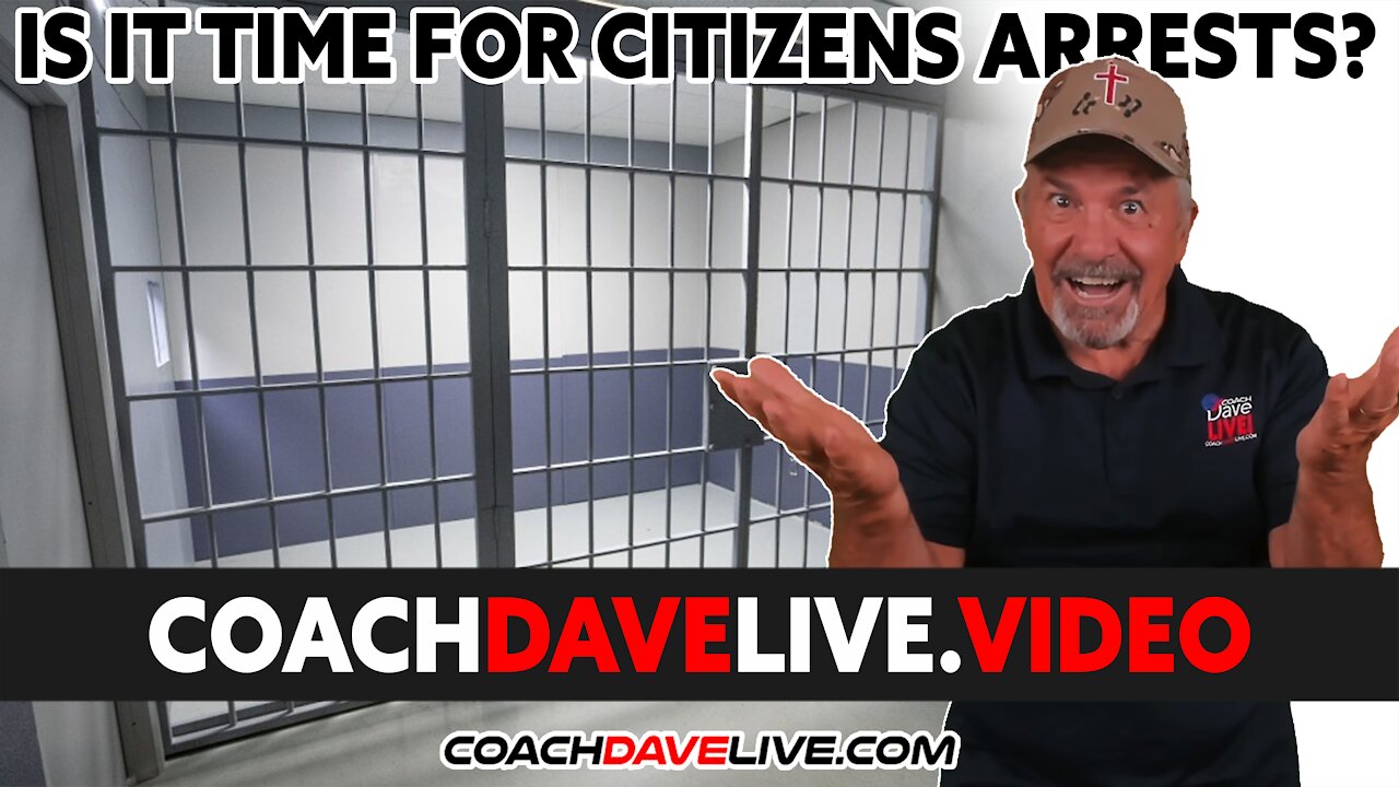 Coach Dave LIVE | 12-29-2021 | IS IT TIME FOR CITIZENS ARRESTS?