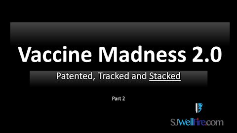 Vaccine Madness 2.0 - Patented, Tracked and Stacked