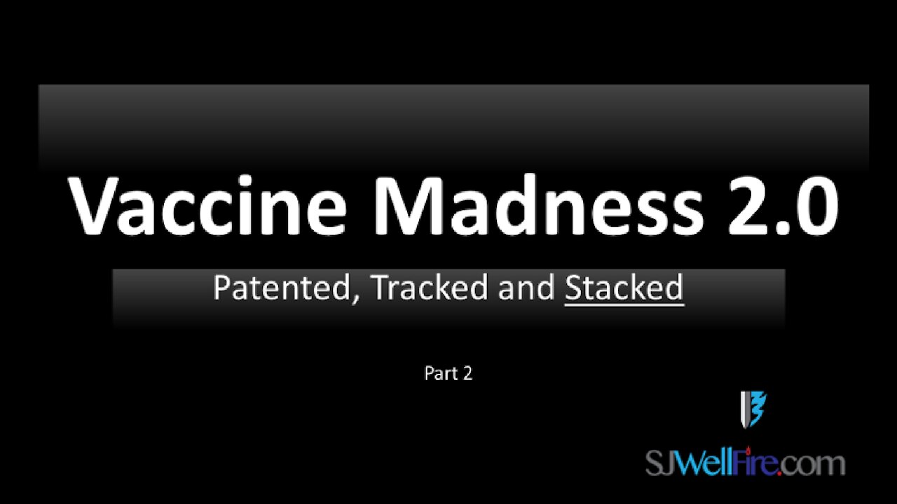 Vaccine Madness 2.0 - Patented, Tracked and Stacked