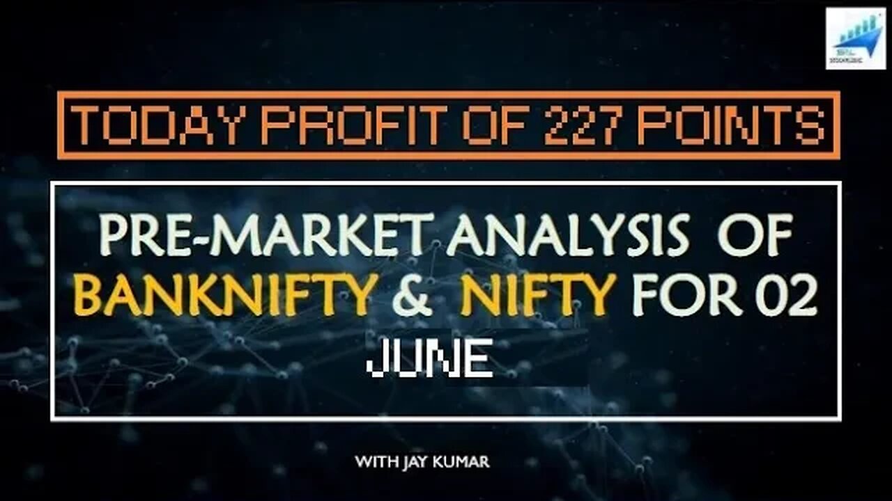 PRE-MARKET ANALYSIS OF BANKNIFTY & NIFTY FOR 02 JUN || TODAY PROFIT OF 227 POINTS || WITH JAY KR.