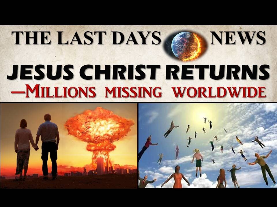 End Time Events Pointing to the Rapture and the Soon Return of Jesus