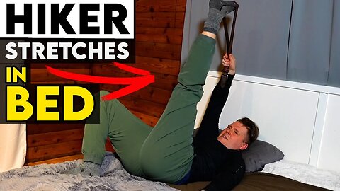 HIKERS! 10 Stretches you can do IN BED