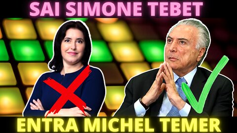 MDB tenta salvar eleição trocando SIMONE TEBET por MICHEL TEMER