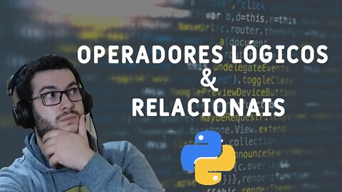 OPERADORES LÓGICOS E RELACIONAIS | PYTHON