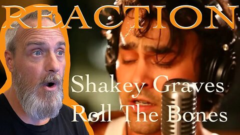 Shakey Graves Roll The Bones Reaction