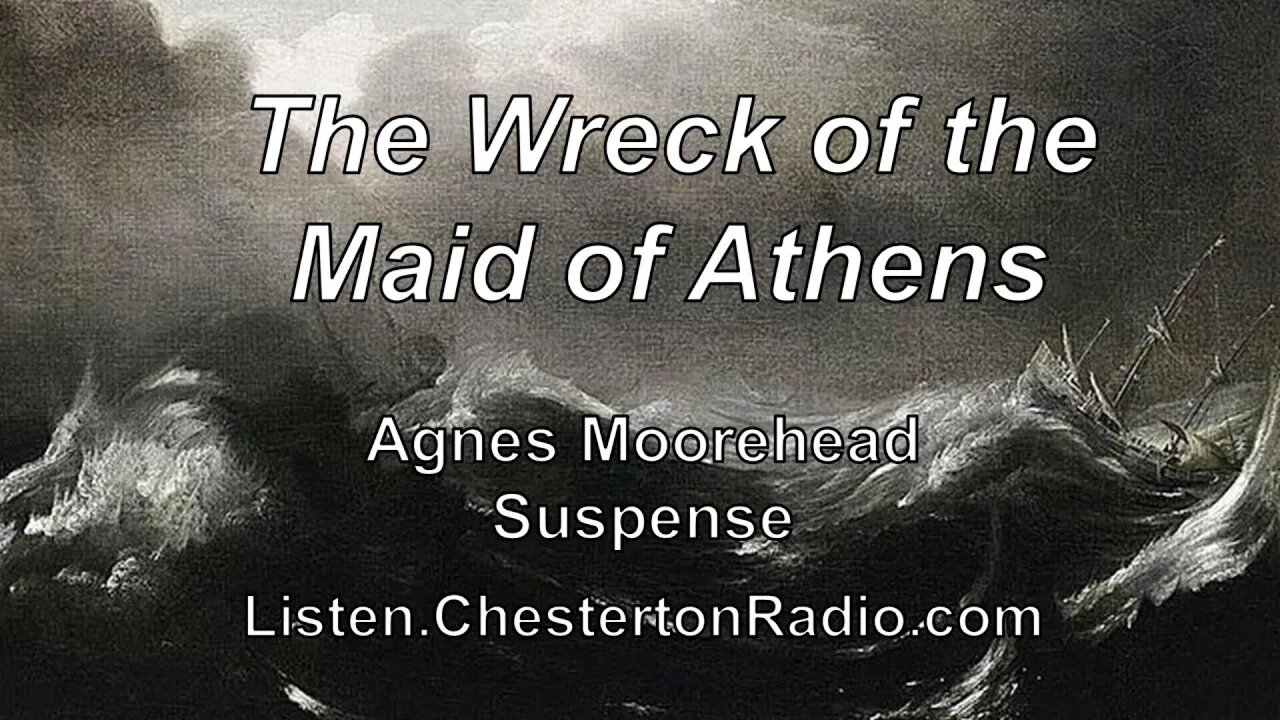 The Wreck of the Maid of Athens - Agnes Moorehead - Suspense