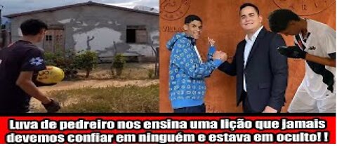 Luva de pedreiro nos ensina uma lição que jamais devemos confiar em ninguém e estava em oculto!