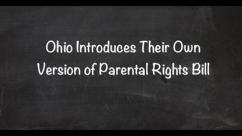 Ohio Introduces Their Own Version of Parental Rights Bill