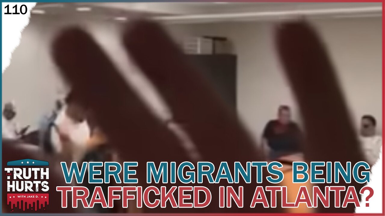 Truth Hurts #110 - Caught on Camera: Were Migrants Being Trafficked at the Atlanta Airport?