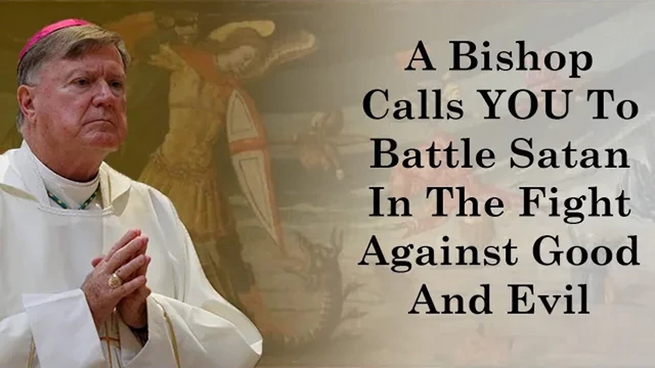 A Bishop Calls YOU To Battle Satan In A Fight Against Evil