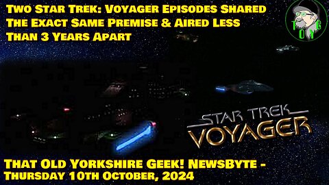 Star Trek: Voyager Episodes That Shared the Same Premise... - TOYG! News Byte - 10th October, 2024