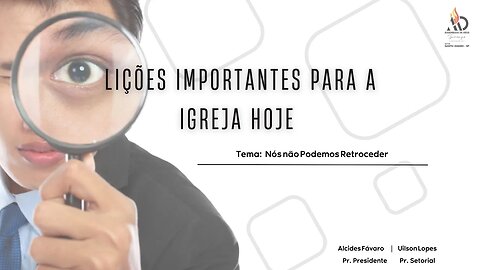 Lições Importantes para a Igreja Hoje - Nós Não Podemos Retroceder | Pr Uilson Lopes-ADI Santo Amaro