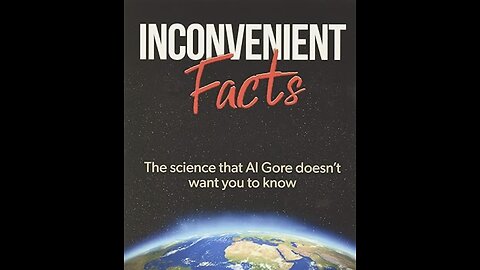 Inconvenient Facts: The Science That Al Gore Doesn't Want You to Know