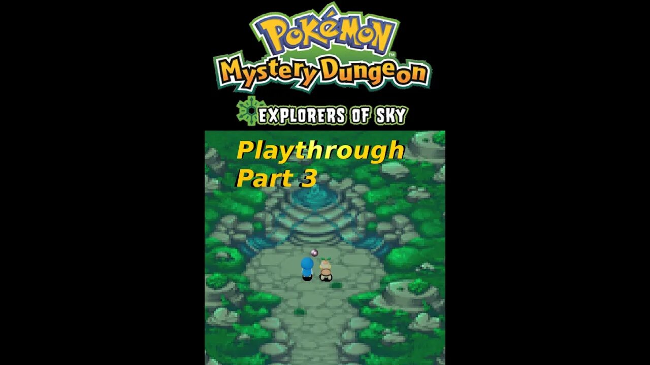 The Creatmon Fam's Pokemon Mystery Dungeon Explorer's of Sky Playthrough Part 3