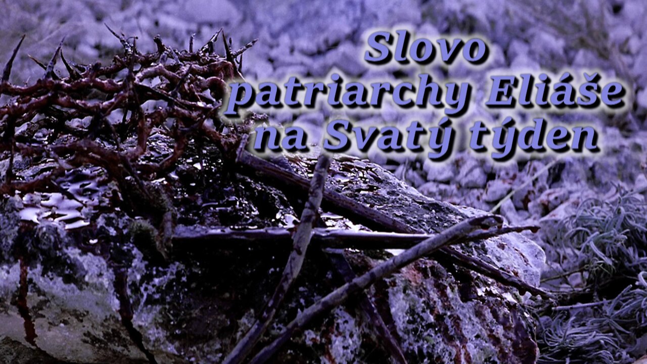 Slovo patriarchy Eliáše na Svatý týden