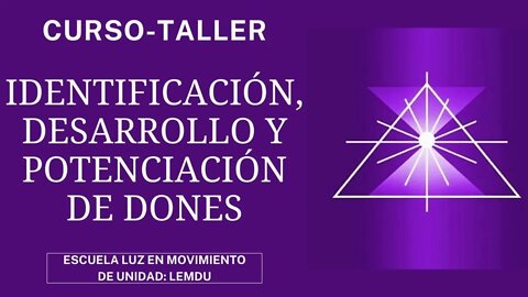 CURSO-TALLER DE IDENTIFICACIÓN, DESARROLLO Y POTENCIACIÓN DE DONES.