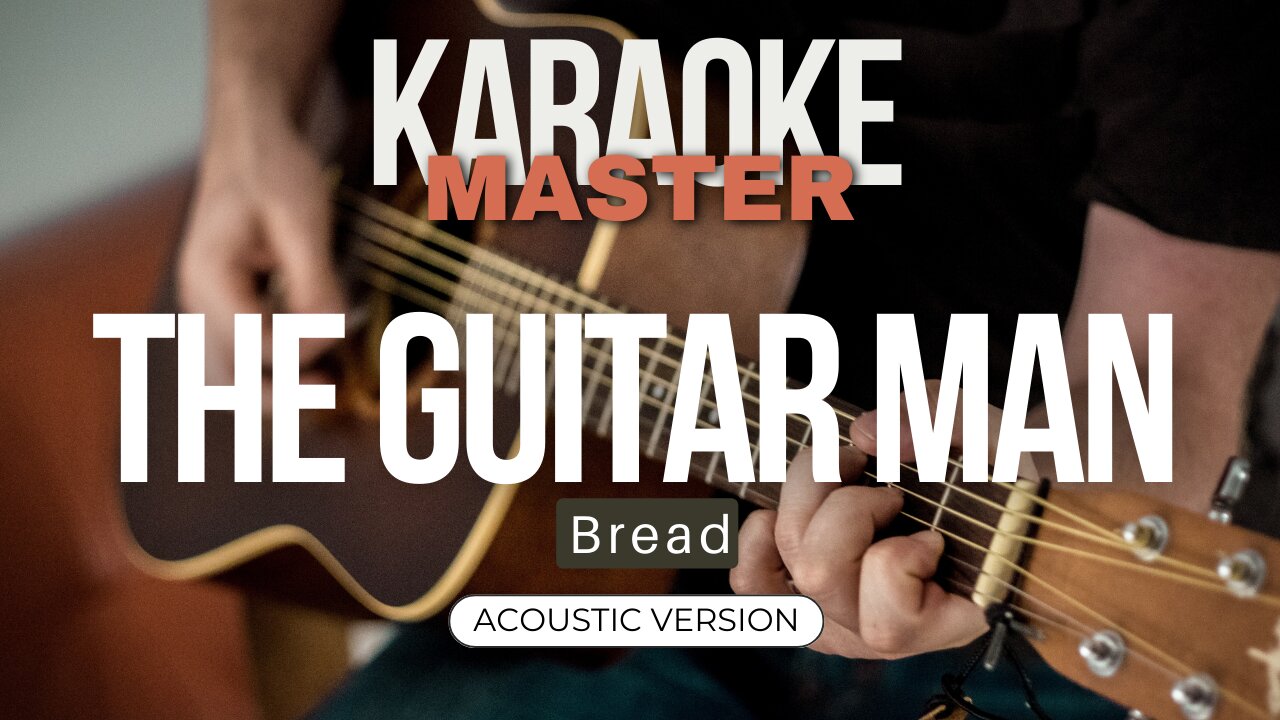 The Guitar Man - Bread (Acoustic Karaoke)
