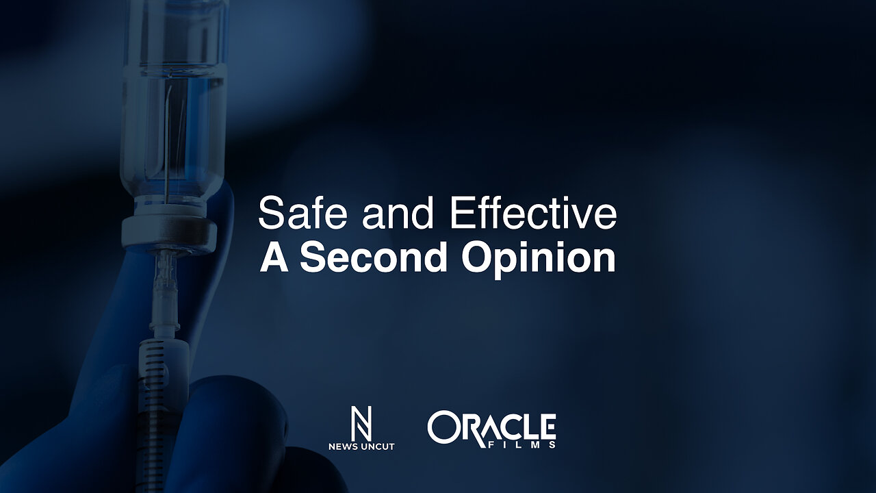 Safe and Effective: A Second Opinion (2022) [Documentary]