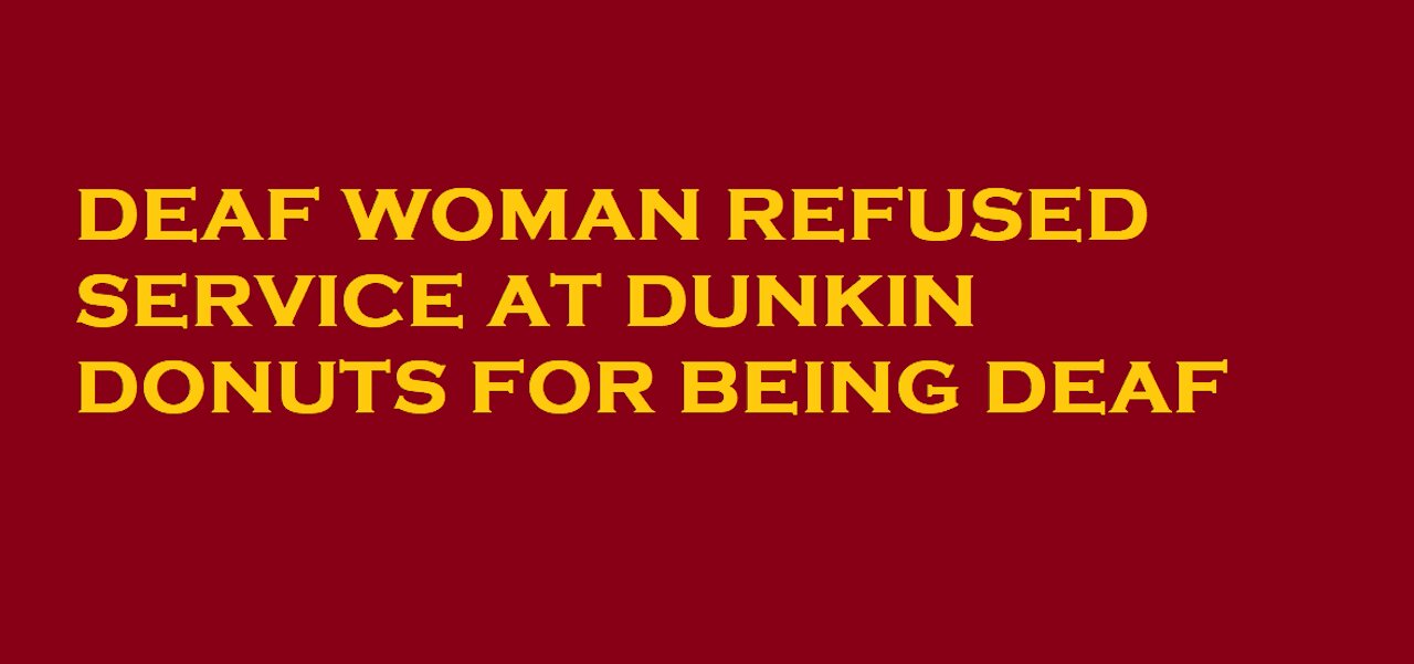 Deaf mom says she was refused service because she was deaf.