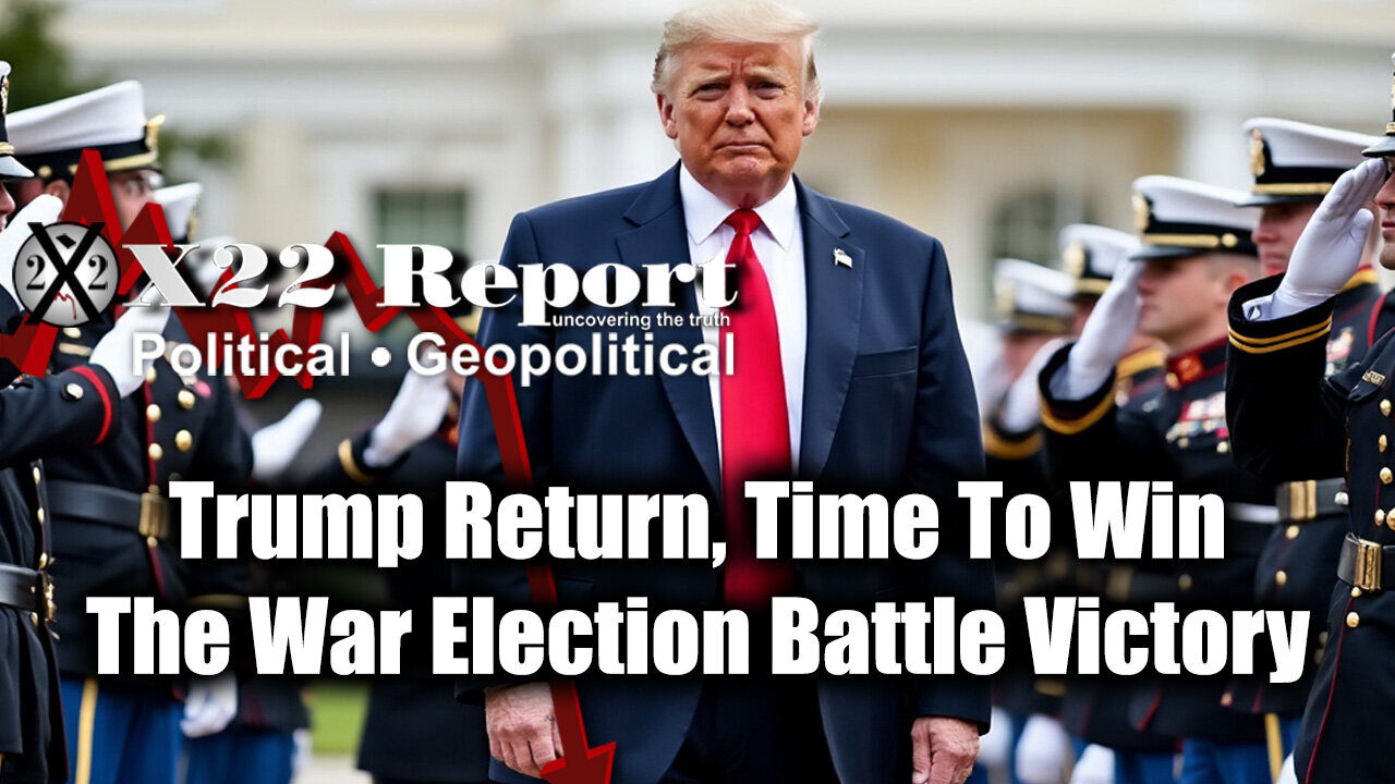 New X22 Report: Trump Return, Time To Win - The War Election Battle Victory, [DS] Will Fight Back