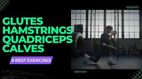 8 Best Glutes Hamstrings Quadriceps Calves Exercises