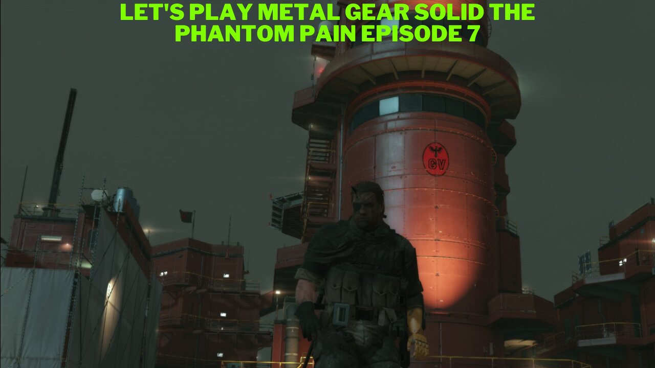 Let's Play Metal Gear Solid The Phantom Pain Episode 7