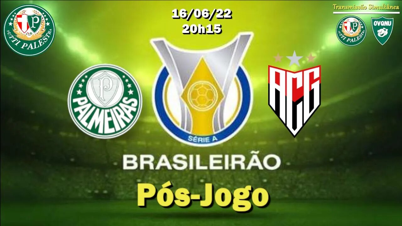 Pós-Jogo Palmeiras X Atlético-GO - Avassalador, Palmeiras vence e abre vantagem na liderança