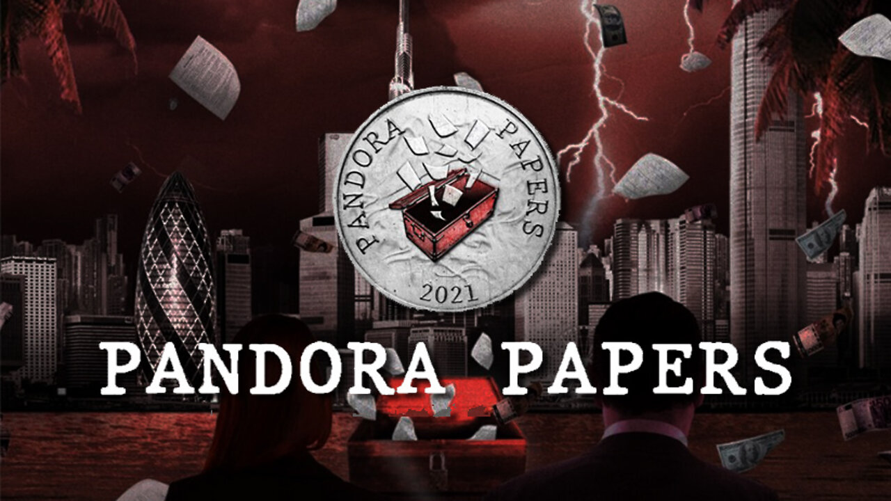 The PANDORA PAPERS: Exposing the hidden TRILLION$ of Global Elites