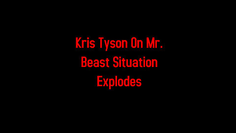 Kris Tyson On Mr. Beast Situation Explodes