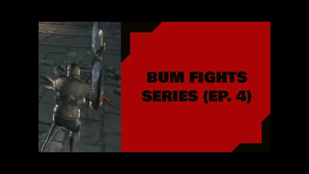 Dark Souls III: Bum Fights Series (Ep. 4)