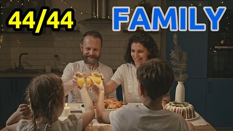 44/44 Our Family: finding a partner, having children, growing old - made easy