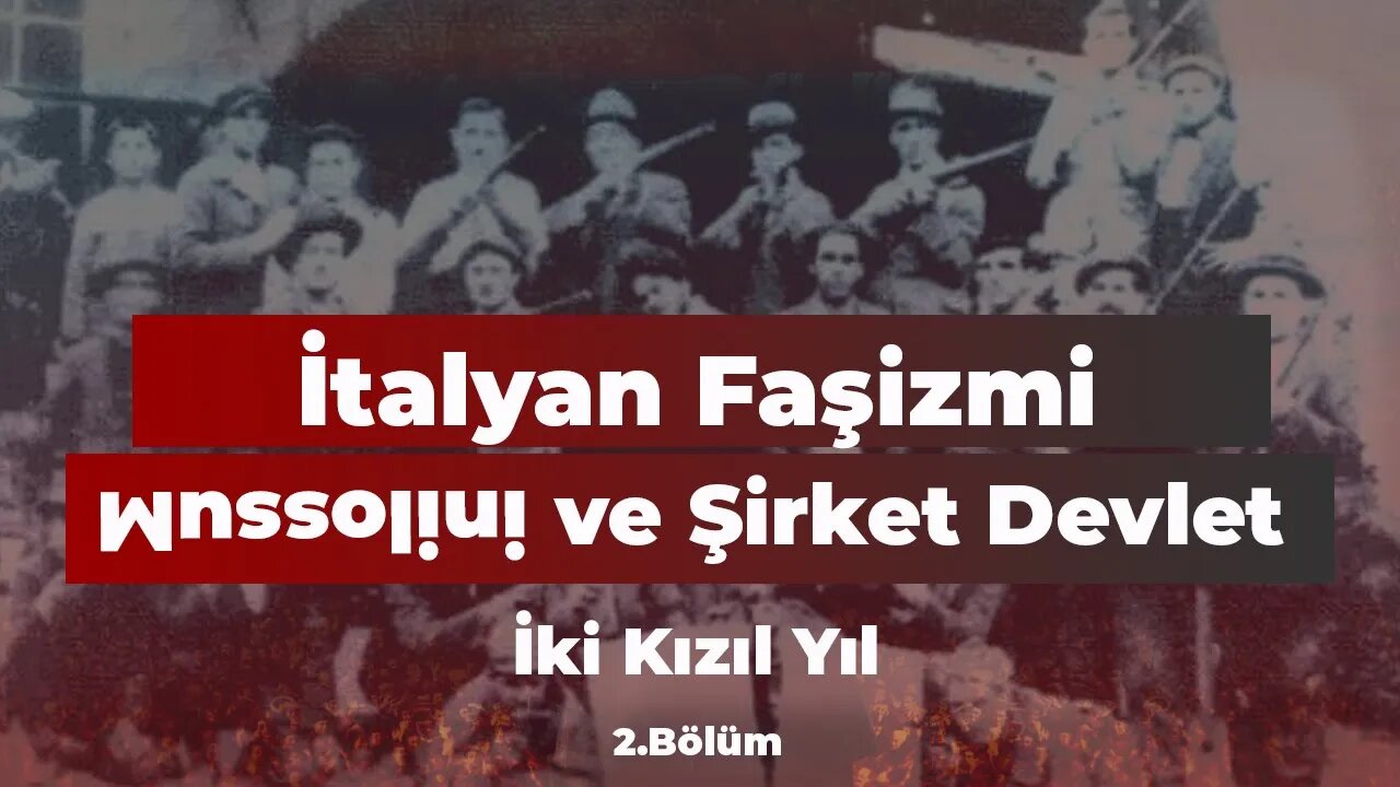 İtalyan Faşizmi - 2. Bölüm: İki Kızıl Yıl