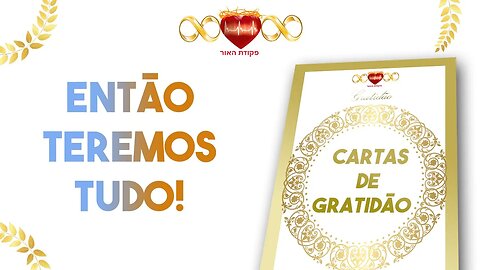 Então Teremos Tudo! - Cartas de Gratidão #7