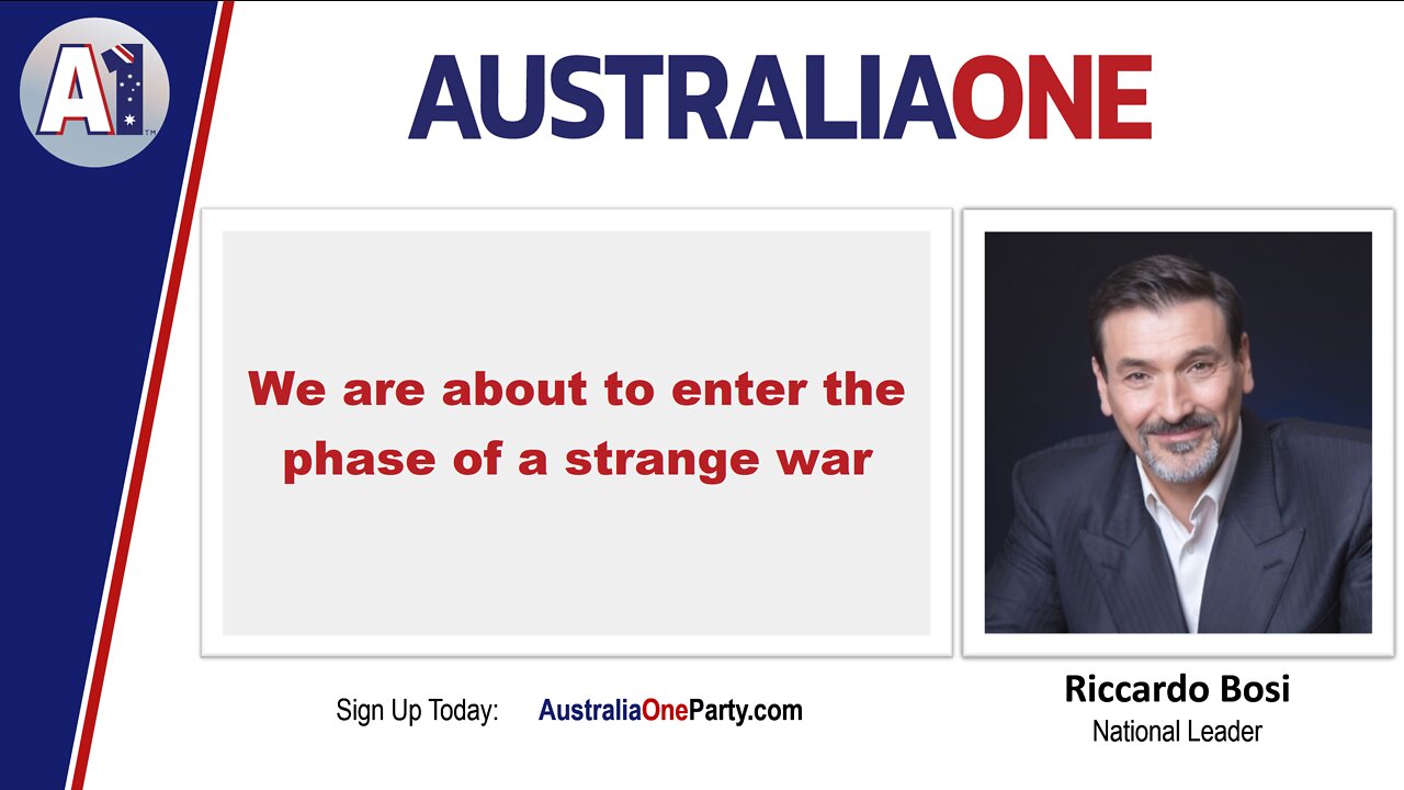 AustraliaOne Party - We are about to enter the phase of a strange war
