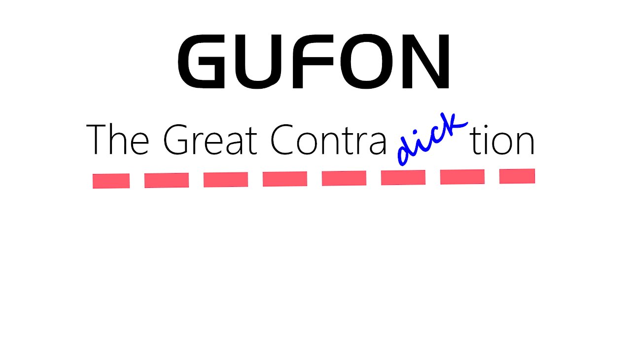 GUFON - The Great ContraDICKtion - The Movie by The Out There Channel June 2021