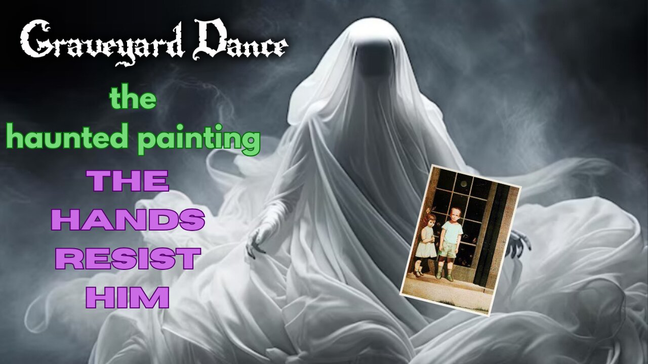 the haunted painting - the hands resist him