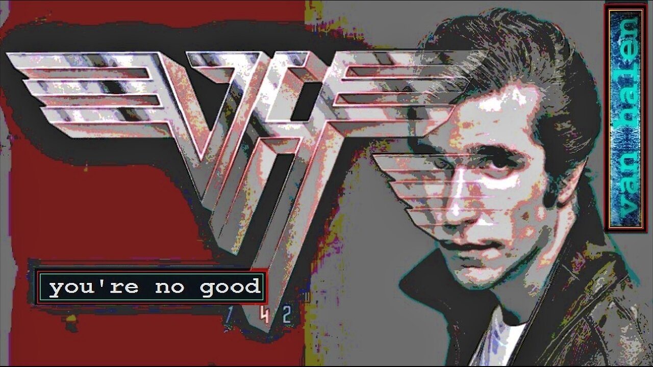 you're no good, van halen